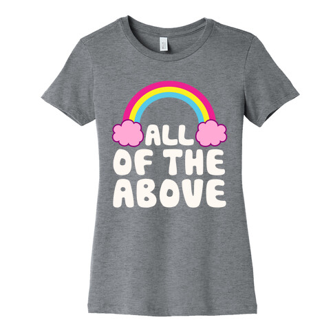 All Of The Above Womens T-Shirt