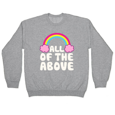 All Of The Above Pullover