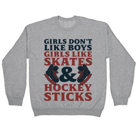 Girls Dont Like Boys Girls Like Hockey Pullover