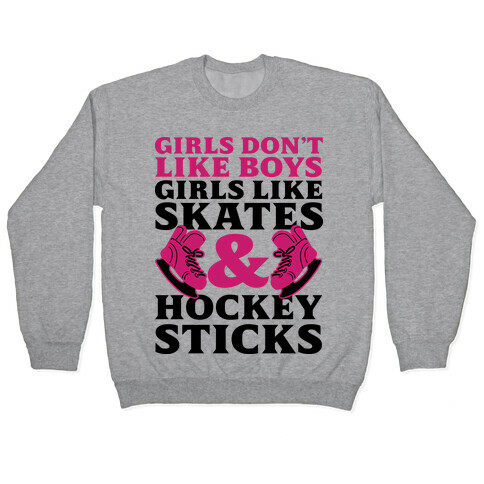 Girls Dont Like Boys Girls Like Hockey Pullover