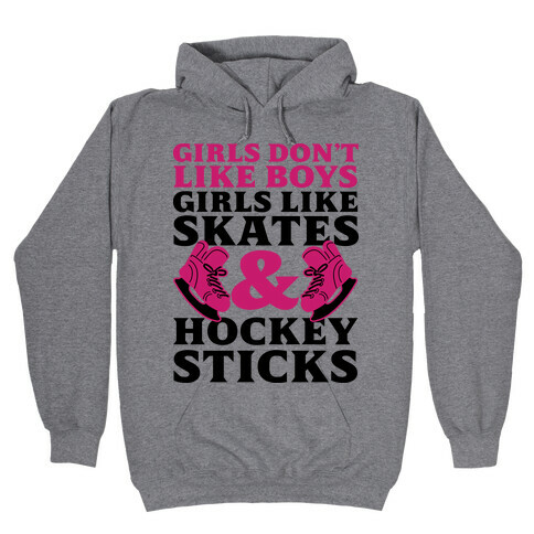 Girls Dont Like Boys Girls Like Hockey Hooded Sweatshirt