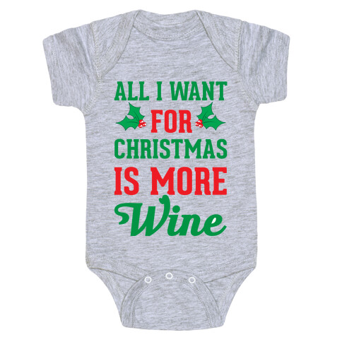 All I Want For Christmas Is More Wine Baby One-Piece