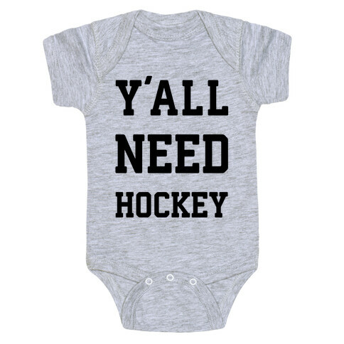 y'all Need Hockey Baby One-Piece