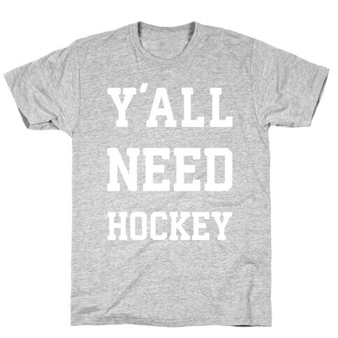 y'all Need Hockey T-Shirt