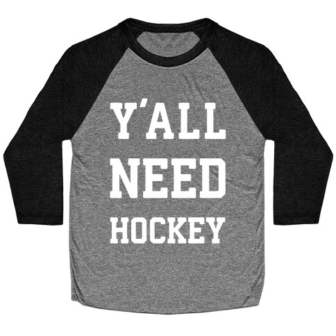 y'all Need Hockey Baseball Tee