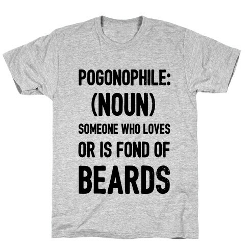 Pogonophile: Someone who loves beards T-Shirt