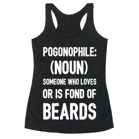 Pogonophile: Someone who loves beards Racerback Tank Top