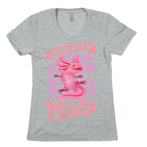 Axolotls Support Asexuality Womens T-Shirt