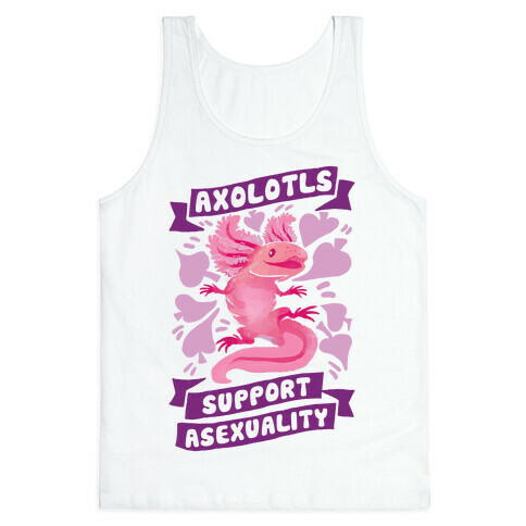 Axolotls Support Asexuality Tank Top