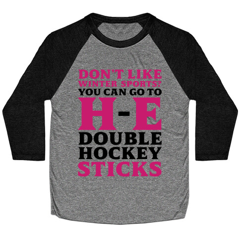 H E Double Hockey Sticks Baseball Tee