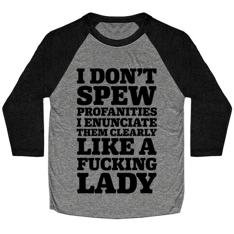 I Don't Spew Profanities Baseball Tee