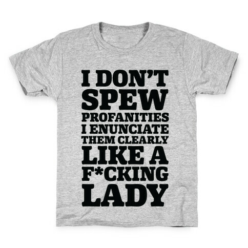 I Don't Spew Profanities Kids T-Shirt