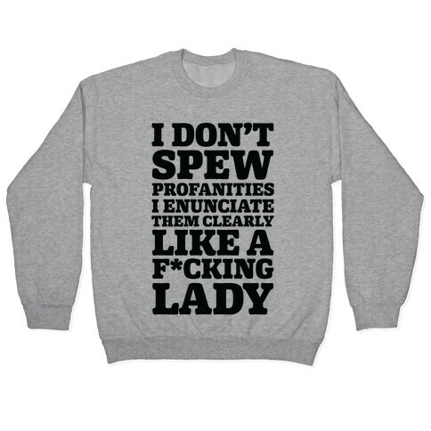 I Don't Spew Profanities Pullover