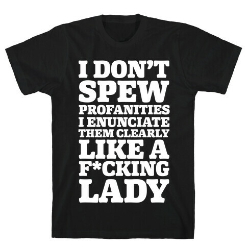 I Don't Spew Profanities T-Shirt