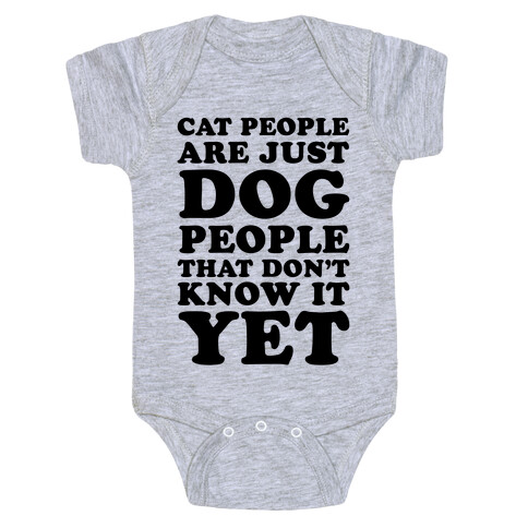 Cat People Are Just Dog People That Don't Know It Yet Baby One-Piece