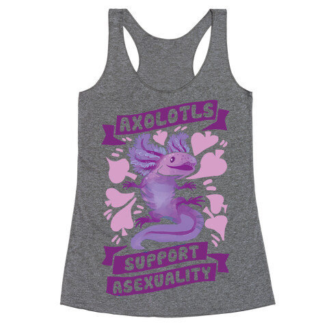 Axolotls Support Asexuality Racerback Tank Top