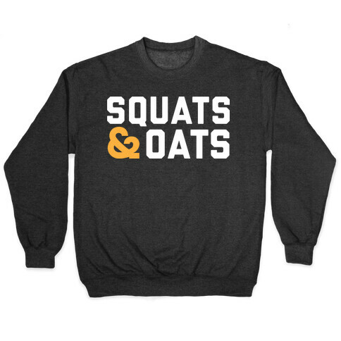 Squats & Oats Pullover