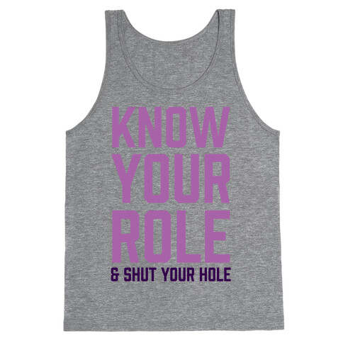 Know Your Role & Shut Your Hole Tank Top