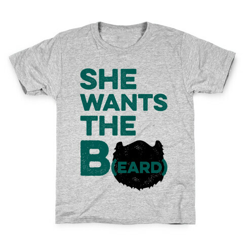 She Wants The B(eard) Kids T-Shirt