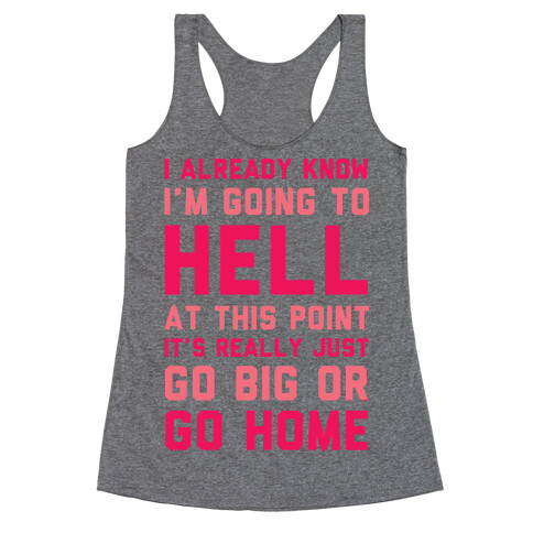 I Already Know I'm Going To Hell Racerback Tank Top