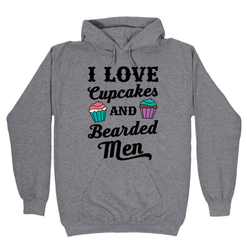 I Love Cupcakes and Bearded Men Hooded Sweatshirt