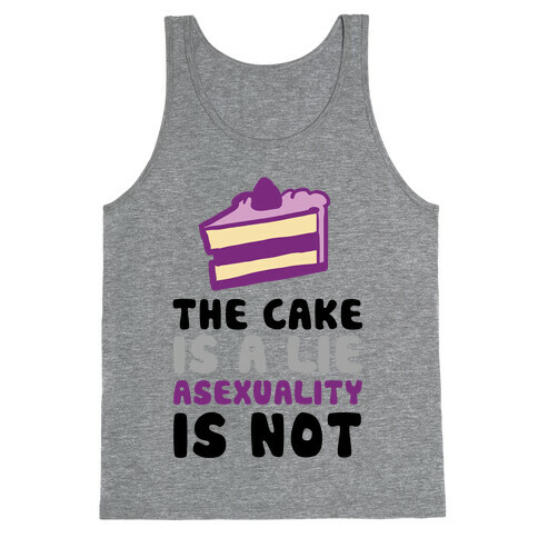 The Cake Is A Lie Asexuality Is Not Tank Top