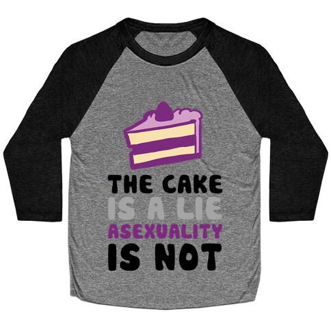 The Cake Is A Lie Asexuality Is Not Baseball Tee
