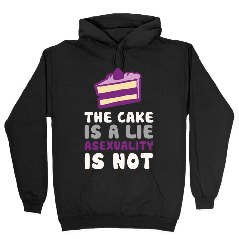 The Cake Is A Lie Asexuality Is Not Hooded Sweatshirt