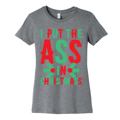 I Put The Ass In Christmass Womens T-Shirt