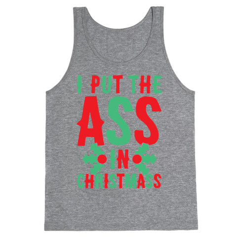 I Put The Ass In Christmass Tank Top