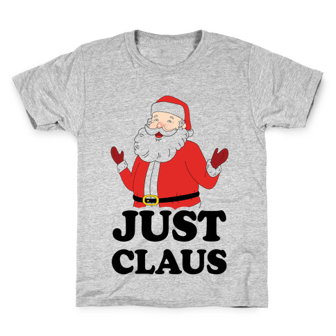 Just Claus Kids T-Shirt
