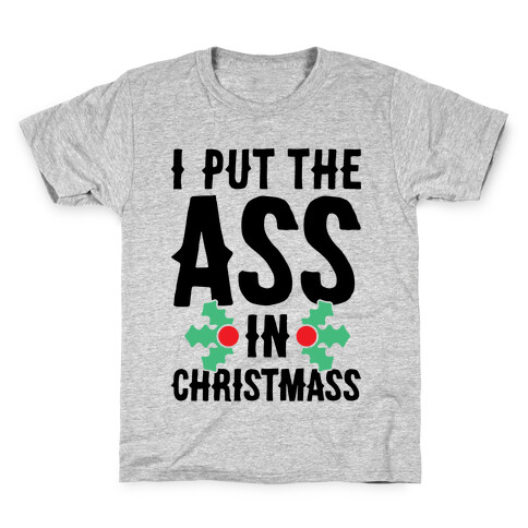 I Put The Ass In Christmass Kids T-Shirt