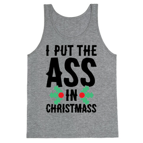 I Put The Ass In Christmass Tank Top