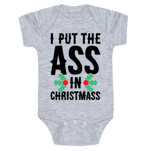 I Put The Ass In Christmass Baby One-Piece