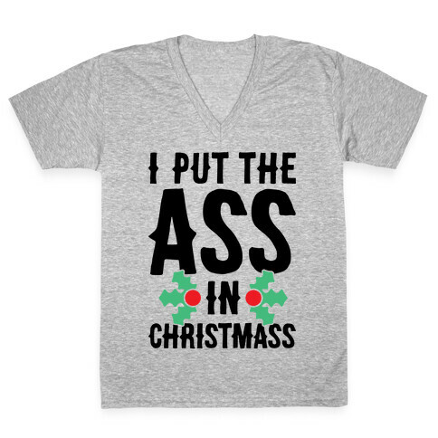 I Put The Ass In Christmass V-Neck Tee Shirt