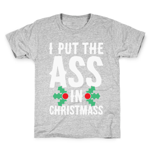 I Put The Ass In Christmass Kids T-Shirt