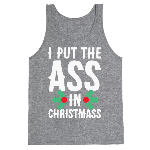 I Put The Ass In Christmass Tank Top