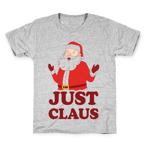 Just Claus Kids T-Shirt