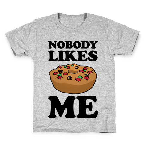 Nobody Likes Me Kids T-Shirt