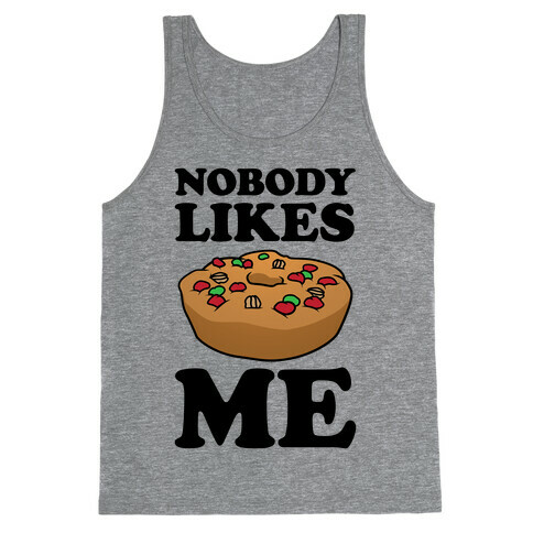 Nobody Likes Me Tank Top