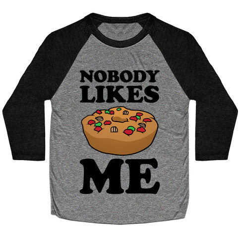 Nobody Likes Me Baseball Tee