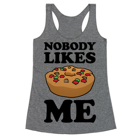 Nobody Likes Me Racerback Tank Top