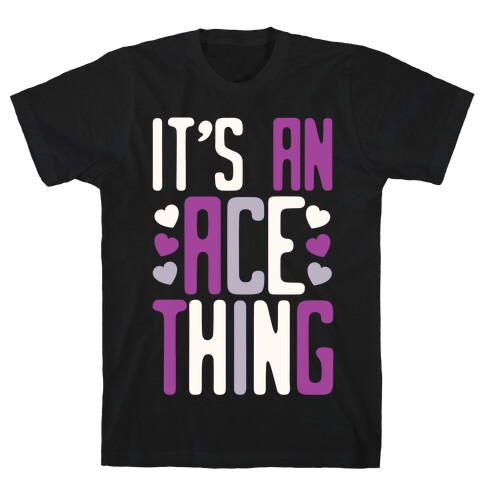 It's An Ace Thing T-Shirt