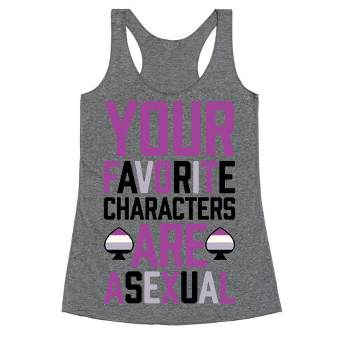 Your Favorite Characters Are Asexual Racerback Tank Top