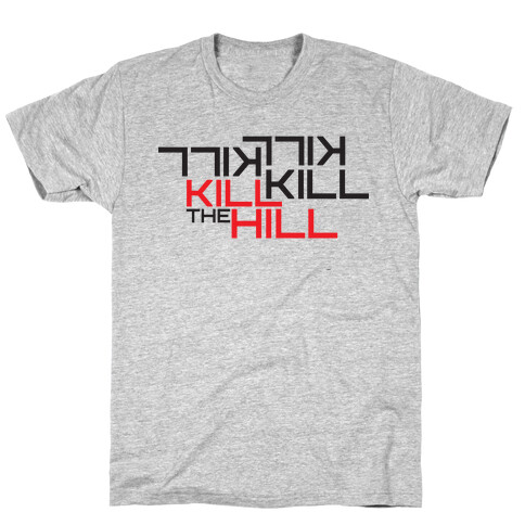 Kill the hill T-Shirt