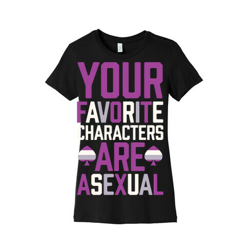 Your Favorite Characters Are Asexual Womens T-Shirt