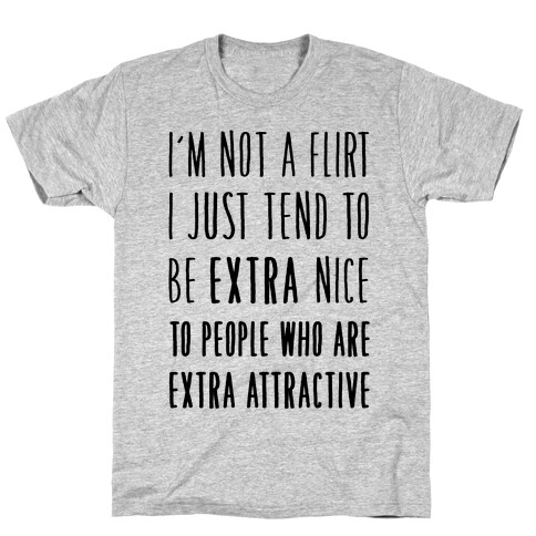 I'm Not a Flirt T-Shirt