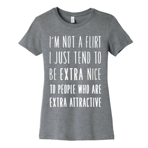 I'm Not a Flirt Womens T-Shirt
