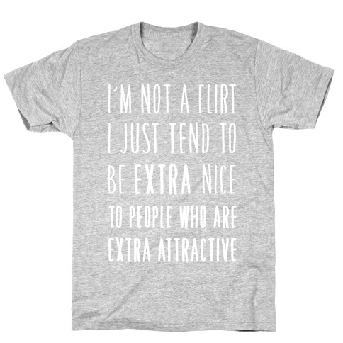 I'm Not a Flirt T-Shirt