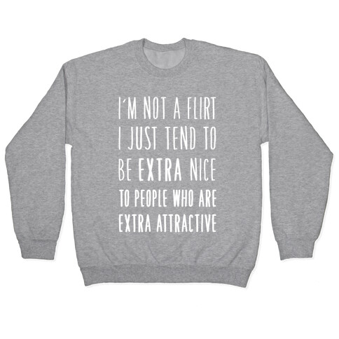 I'm Not a Flirt Pullover